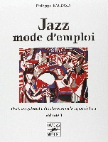 Baudoin, Philippe : Jazz mode demploi - Petite encyclopdie des donnes techniques de base  -Volume 1