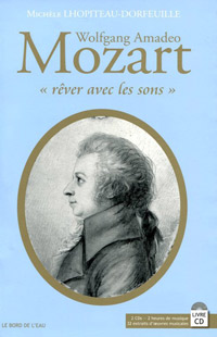 Mozart, Wolfgang Amadeus : Wolfgang Amadeus Mozart : `Rver avec les Sons`