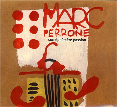 Perrone, Marc : CD Audio : Son Ephemre Passion