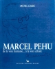 Loude, Michel : Marcel Phu, de la voix humaine  la voix cleste