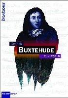 Buxtehude, Dieterich : Dietrich Buxtehude