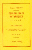 Mriot, Michel : Equivalences Ryhtmiques Vol. 1/ 25 Exercices Moyens Suprieurs