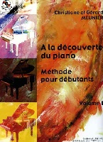Meunier, Christiane / Meunier, Grard : A la Dcouverte Du Piano. Mthode Pour Dbutants. Volume 1 CD inclus