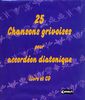 Beauget, Michel / Dour, Yann / Raynaud, Patrick : Chansons grivoises pour Accordon Diatonique