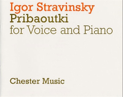 Stravinsky, Igor : Igor Stravinsky: Pribaoutki Chansons (Soprano/Piano Reduction)