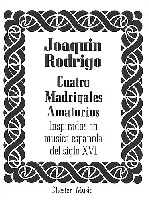 Rodrigo, Joaquin : Joaquin Rodrigo : Cuatro Madrigales Amatorios Medium Voice And Piano