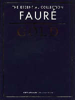 Faur, Gabriel : The Essential Collection : Faure Gold