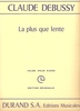 Debussy, Claude : La Plus que Lente