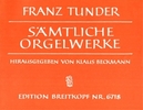 Tunder, Franz : Smtliche Orgelwerke