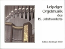 Leipziger Orgelmusik d. 19.Jh.