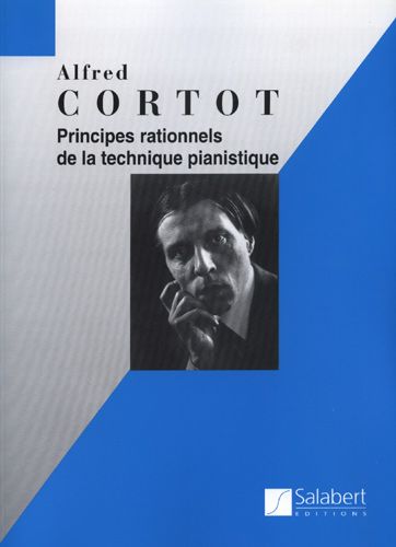 Cortot, Alfred : Principes rationnels de la technique pianistique