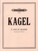 Kagel, Mauricio :  deux mains