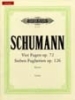 Schumann, Robert : 4 Fugues Op.72; 7 Fughettas Op.126