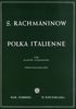 Rachmaninoff, Sergei : Polka Italienne