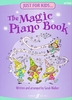 Walker, Sarah : Just For Kids : The Magic Piano Book