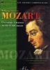 Mozart, Wolfgang Amadeus : Voyage  travers sa vie et son uvre