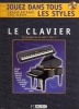 Reynaud, Armand / Perrin, Yves : Le Clavier : Jouez dans tous les styles - en groupe ou en solo - Volume 1