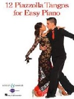 Piazzolla, Astor : Astor Piazzolla : 12 Piazzolla Tangos for Easy Piano