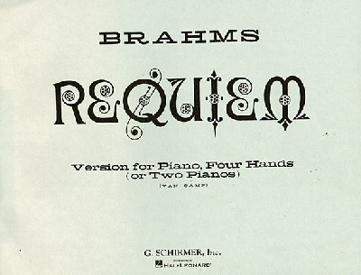Brahms, Johannes : Johannes Brahms : Requiem, Opus 45 pour Piano 4 Mains