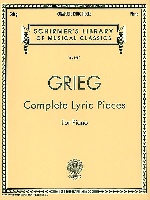 Grieg, Edvard : Complete Lyric Pieces (Centennial Edition)