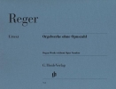 Reger, Max : Orgelwerke ohne Opuszahl