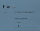 Franck, Csar : Trois pices pour le Grand Orgue