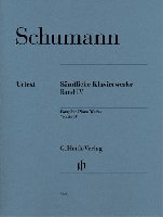 Schumann, Robert : Toutes les Oeuvres pour Piano, Volume IV
