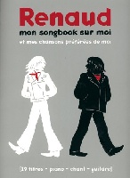 Renaud : Mon Songbook Sur Moi Et Mes Chansons Prfres De Moi