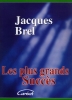 Brel, Jacques : Brel, Jacques - Les Plus Grands Succs