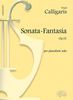 Calligaris, Sergio : Sonata - Fantasia, Op.32 Per Pianoforte Solo