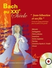 Le Guern, Dominique / Garlej, Bruno : Bach au XXIme sicle