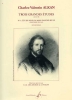 Alkan, Charles-Valentin : 3 Grandes Etudes Opus 76 - Volume 1