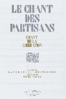 Marly, Anna / Druon, Maurice / Kessel, Joseph : Le Chant des Partisans