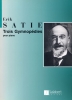 Satie, Eric : Trois Gymnopdies