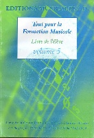 Tout pour la Formation Musicale - Volume 5- Livre de llve