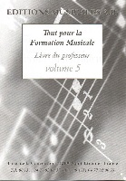 Tout pour la Formation Musicale - Volume 5- Livre du Professeur