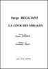 Reggiani, Serge : Cour Des Mirages (La)