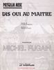 Lemesle, Claude / Fugain, Michel : Dis Oui Au Maitre