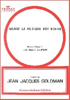 Goldman, Jean-Jacques : Quand La Musique Est Bonne