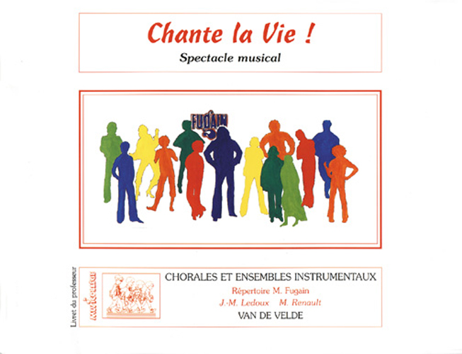 Fugain, Michel : Chante la vie !  (Conducteur et Matriel)