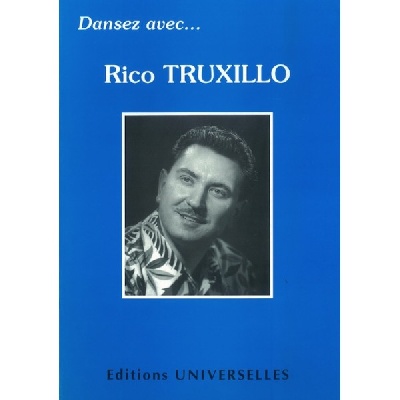 Truxillo, Rico : Dansez Avec Rico Truxillo
