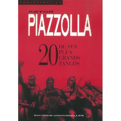 Piazzolla, Astor : Astor Piazzolla – 20 De Ses Plus Grands Tangos