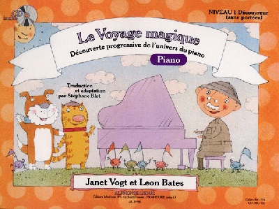 Vogt, Janet / Bates, Lon / Blet, Stphane : Le Voyage Magique - Niveau 1 : Dcouvreur (Sans Portes) / Cahier Piano + CD