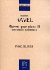 Ravel, Maurice : uvres Pour Piano Volume III