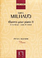 Milhaud, Darius : Oeuvres pour Piano II