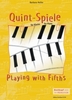 Heller, Barbara : Quint-Spiele (Playing with fifths) (mit Hinweisen fur den Unterricht von/ with Notes for Teaching by Monika Thiery)