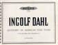 Dahl, Ingolf : Quodlibet on 6 American Folk Tunes
