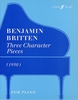 Britten, Benjamin : Three Character Pieces