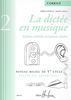 Chplov, Pierre / Menut, Benot : Corrig : La dicte en musique - Volume 2 - Milieu du 1er cycle