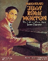 Morton, Ferdinand : Ferdinand Jelly Roll Morton : The Collected Piano Music